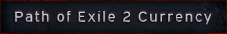 Path of Exile 2 Currency